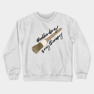 Bookbinding is My Therapy Brush of Bookbind Hobby Bookbinder Loves Sketchbook Crewneck Sweatshirt